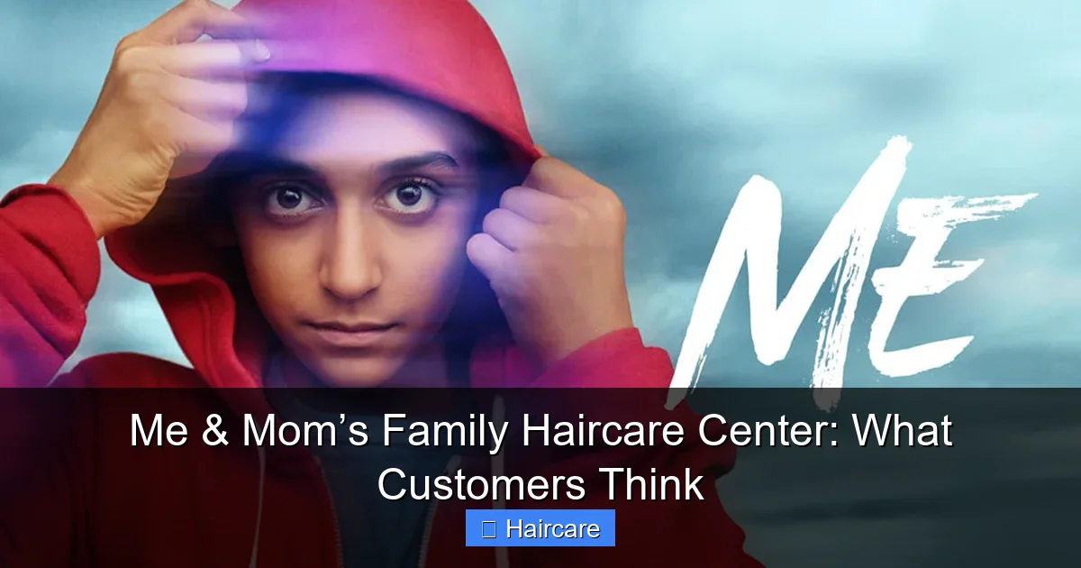 Featured image for Me & Mom’s Family Haircare Center: What Customers Think