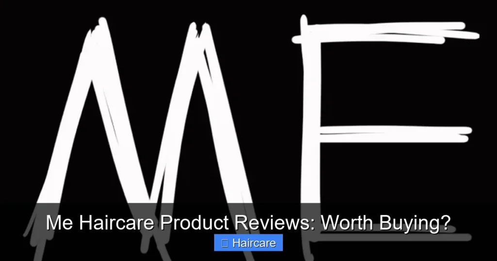 Featured image for Me Haircare Product Reviews: Worth Buying?