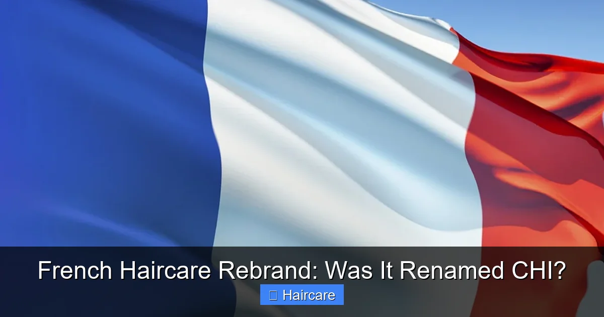 Featured image for French Haircare Rebrand: Was It Renamed CHI?