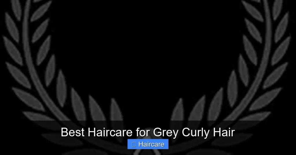 Featured image for Best Haircare for Grey Curly Hair