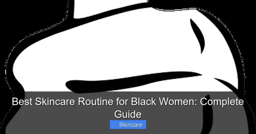 Featured image for Best Skincare Routine for Black Women: Complete Guide