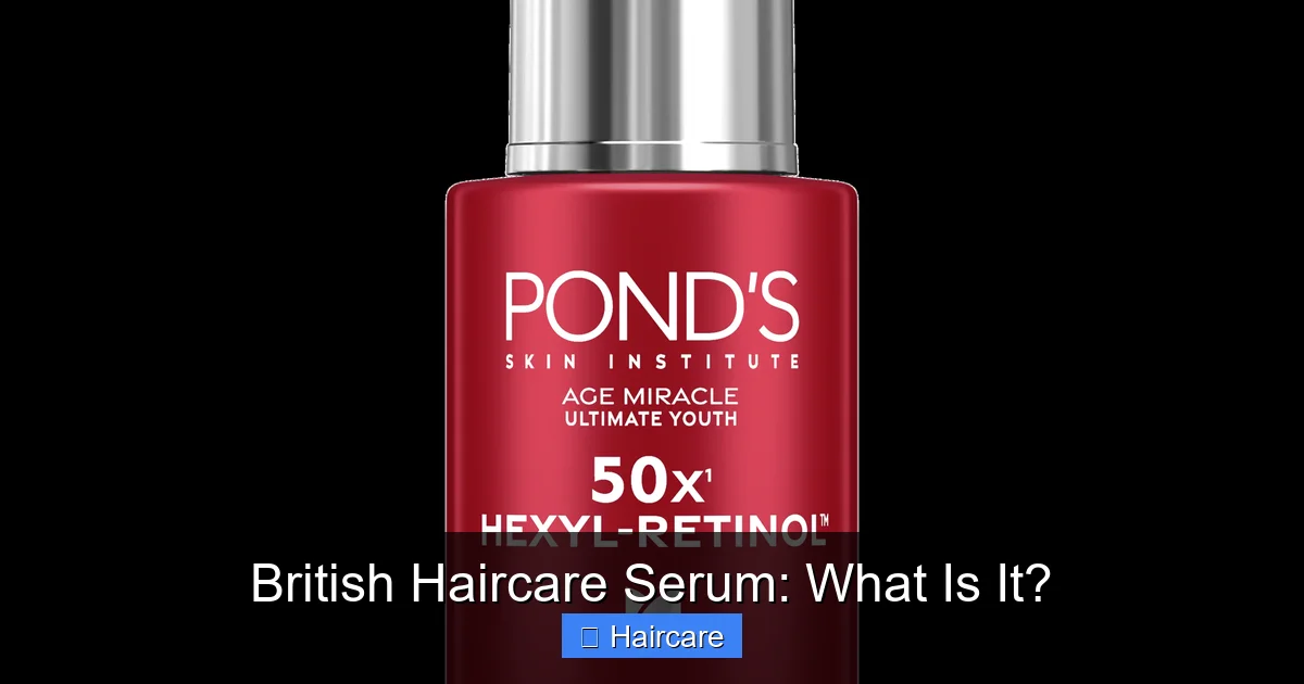 Featured image for British Haircare Serum: What Is It?