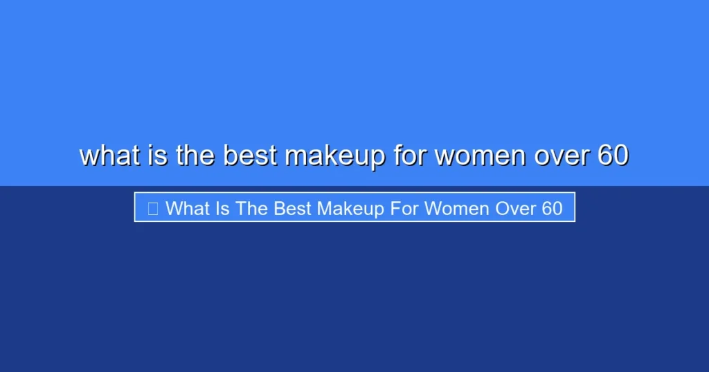 Featured image for what is the best makeup for women over 60