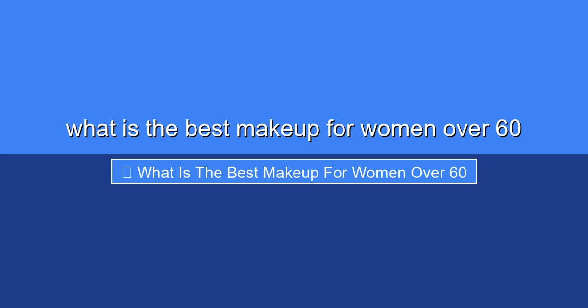 Featured image for what is the best makeup for women over 60
