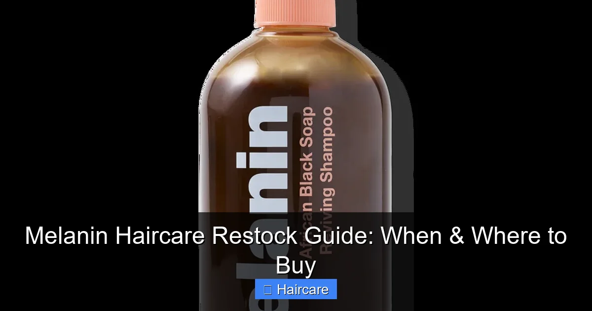Featured image for Melanin Haircare Restock Guide: When & Where to Buy