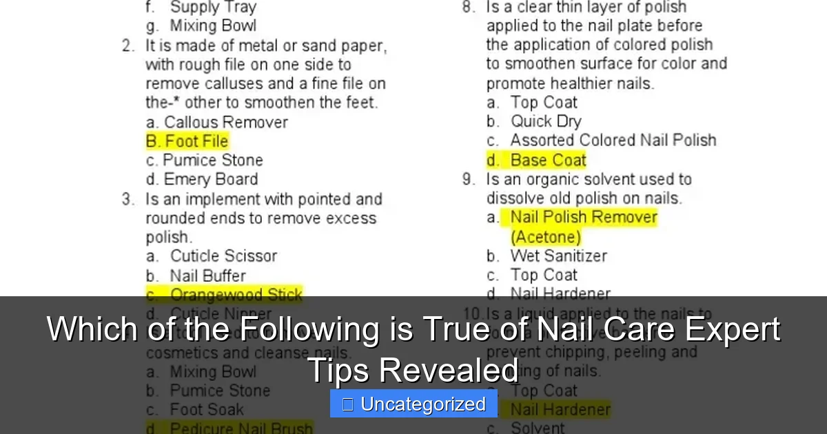Which of the Following is True of Nail Care Expert Tips Revealed