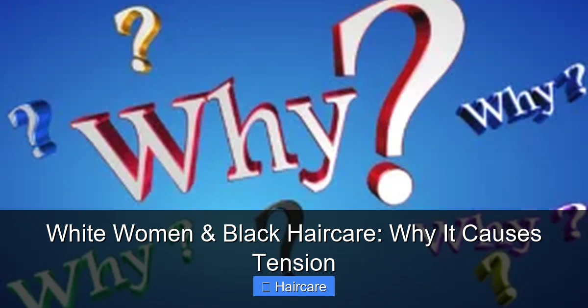 Featured image for White Women & Black Haircare: Why It Causes Tension
