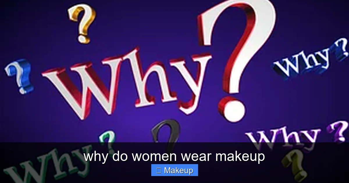 Featured image for why do women wear makeup