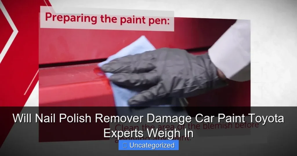 Will Nail Polish Remover Damage Car Paint Toyota Experts Weigh In