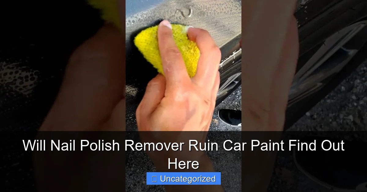 Will Nail Polish Remover Ruin Car Paint Find Out Here